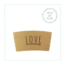 Load image into Gallery viewer, Coffee Sleeves, Cups and Lid Sets - Brown Sleeves/White Cups/Black Lids - Love is Brewing and Other Designs - FREE U. S. SHIPPING